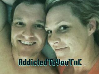AddictedToYouTnC