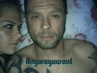 Anywayuwant