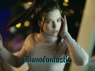 Alanafantastic