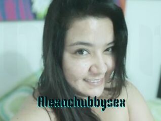 Alexachubbysex