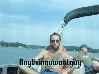 Anythinguwantguy
