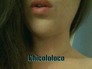 Chicalaloca