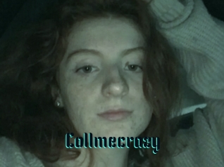 Collmecrazy