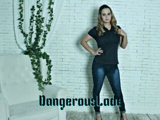 DangerousLade