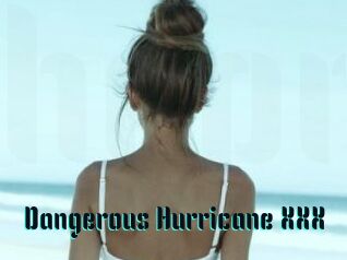 Dangerous_Hurricane_XXX