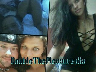 DoubleThePleasure_xXx
