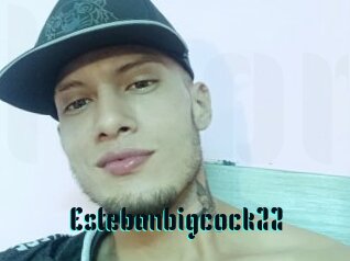 Estebanbigcock22
