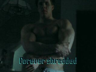 Forever_shredded