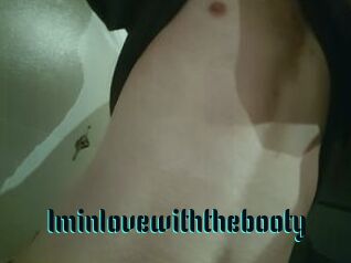 Iminlovewiththebooty