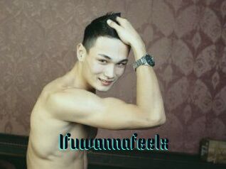 Ifuwannafeelx