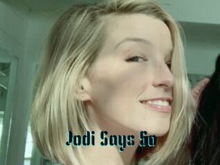 Jodi_Says_So