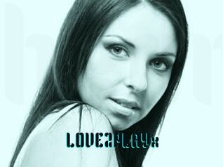 LOVE2PLAYx