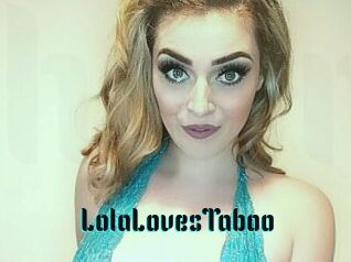 LolaLovesTaboo