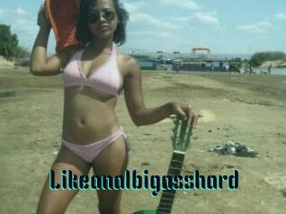 Likeanalbigasshard