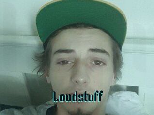 Loudstuff