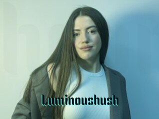 Luminoushush