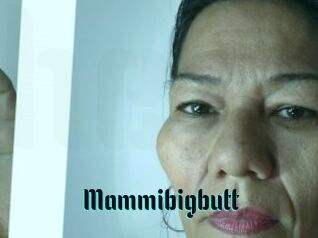Mammibigbutt