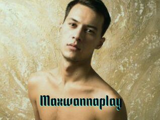 Maxwannaplay