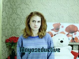 Mayaseductive