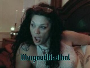 Mmgoodlikethat