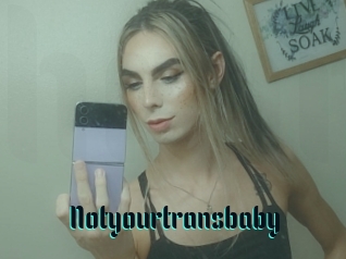 Notyourtransbaby
