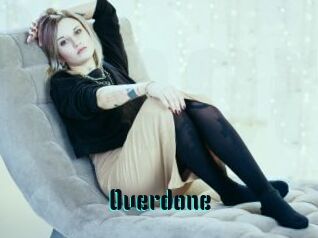 Overdone