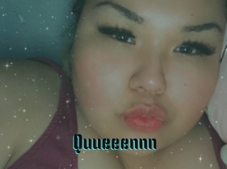Quueeennn