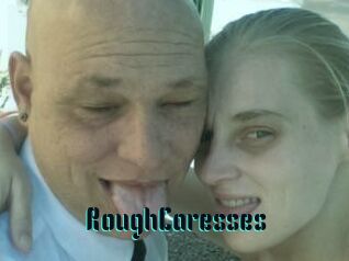 RoughCaresses