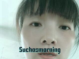 Suchasmorning