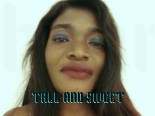 TALL_AND_SWEET