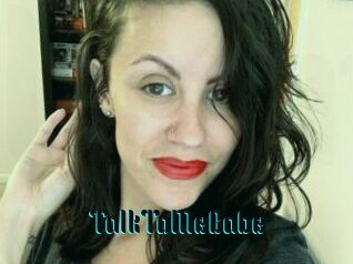 TalkToMeBabe