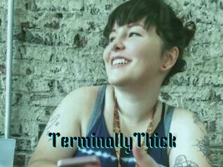 TerminallyThick