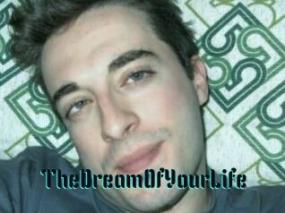 TheDreamOfYourLife