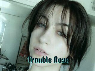 Trouble_Rose