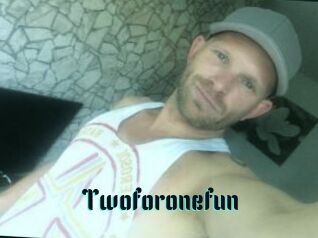 Twoforonefun