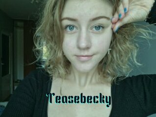 Teasebecky