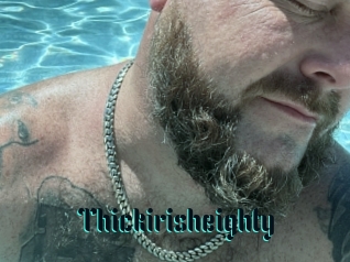 Thickirisheighty