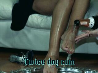 Twice_day_cum
