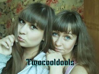 Twocooldools