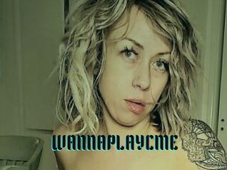 WANNAPLAYCME