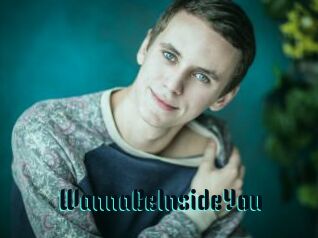 WannaBeInsideYou