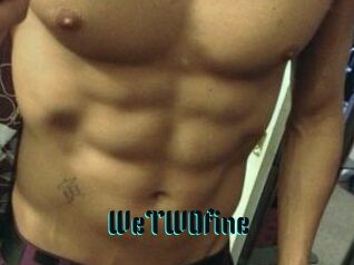 WeTWOfine