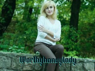 Worthyhoneylady