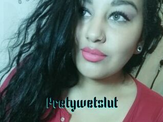 Pretywetslut