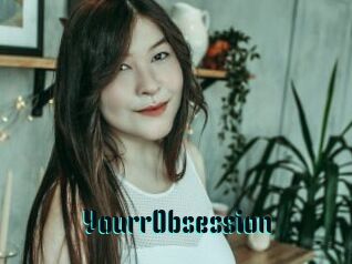 YourrObsession
