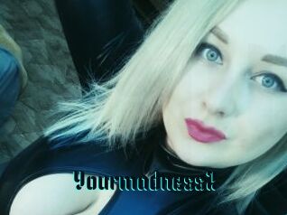 Yourmadness2